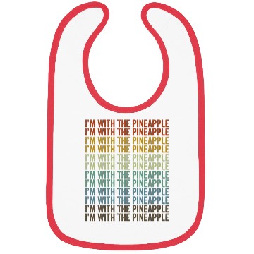 Discover I'm With The Pineapple Pineapple Lover Bibs
