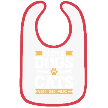 Discover I Love Dogs Cats Not So Much Dog Lover Puppy Bibs