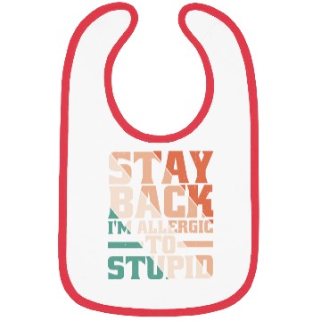 Discover Stay Back, I'm Allergic To Stupid 13 Bibs