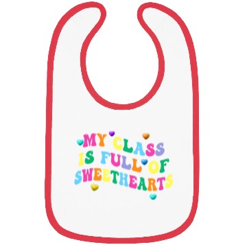 Discover My Class Is Full Of Sweethearts Bibs