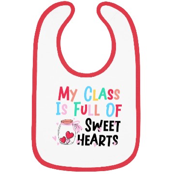 Discover My Class Is Full Of Sweethearts Bibs