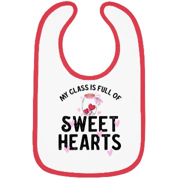Discover My Class Is Full Of Sweethearts Bibs