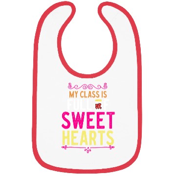 Discover My Class Is Full Of Sweethearts Bibs