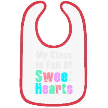 Discover My Class Is Full Of Sweethearts Bibs