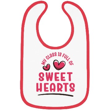 Discover My Class Is Full Of Sweethearts Bibs
