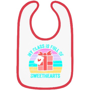 Discover My Class Is Full Of Sweethearts Bibs