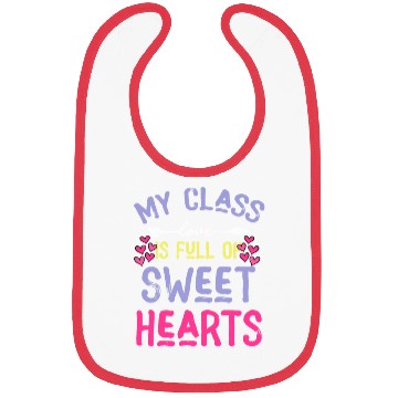 Discover My Class Is Full Of Sweethearts Bibs