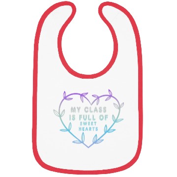 Discover My Class Is Full Of Sweethearts Bibs