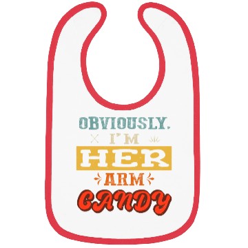 Discover obviously i'm her arm candy valentine's day funny Bibs
