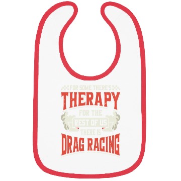 Discover Funny Drag Racing Race Quote Bibs