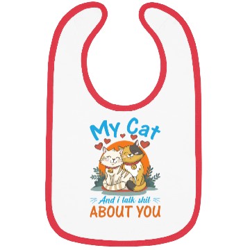 Discover My Cat And I Talk Shit About You Bibs