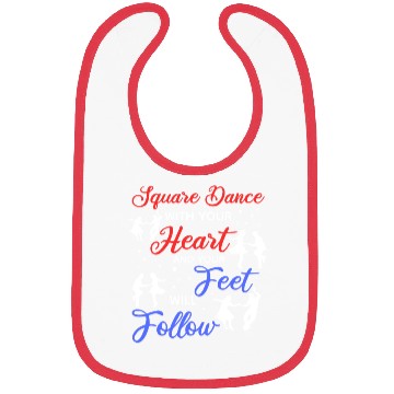 Discover Square Dance With Your Heart And Your Feel Will Fo Bibs