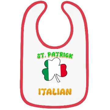 Discover St. Patrick was Italian St. Patrick's Day Bibs