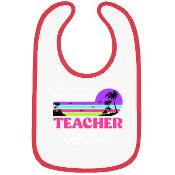 Discover Preschool teacher off school vacation duty teacher Bibs