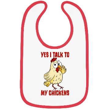 Discover Yes, I Talk To My Chickens 4 Bibs
