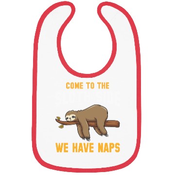 Discover Come To The Sloth Side We Have Naps Funny Bibs