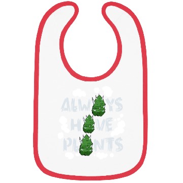 Discover Always Have Plants Bibs