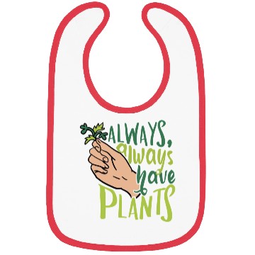 Discover Always Have Plants Plant Lover Bibs