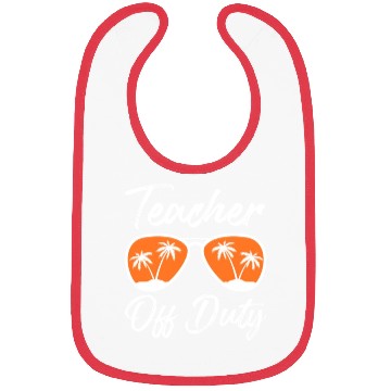 Discover Teacher off duty teacher on vacation Teacher Bibs