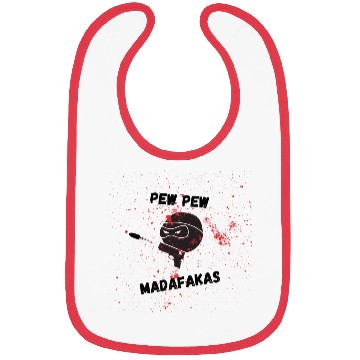Discover Pew pew madafakas Bibs