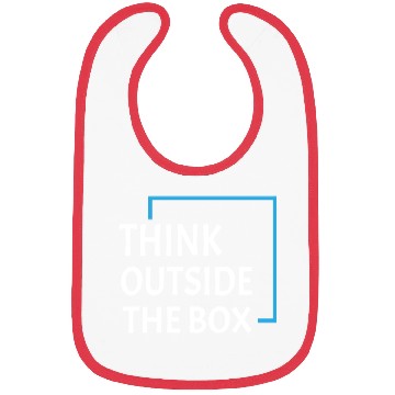 Discover Be unique and creative Think Outside the box Bibs