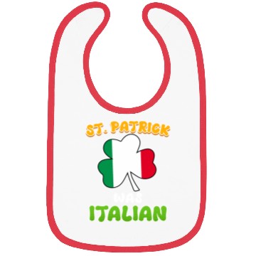 Discover St. Patrick was Italian St. Patrick's Day Bibs