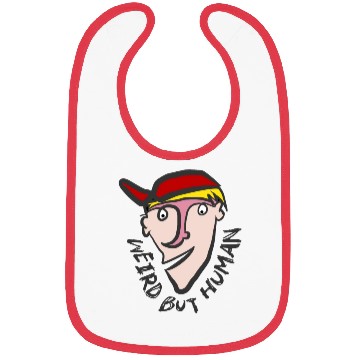 Discover Weird, but human Bibs
