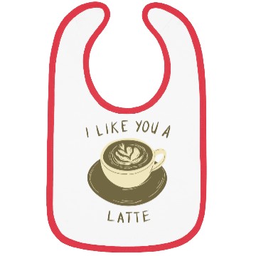 Discover I Like you a Latte Bibs