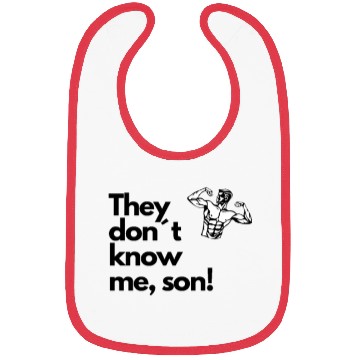 Discover They don t know me son Bibs