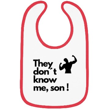 Discover They don t know me son Bibs