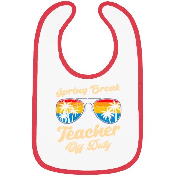 Discover Spring break teacher off duty vacation teacher Bibs