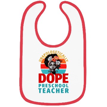 Discover Unapologetically Dope Preschool Teacher Bibs