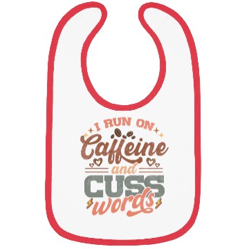Discover I Run on Caffeine, Chaos and Cuss Words Bibs