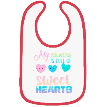 Discover My Class Is Full Of Sweethearts Bibs