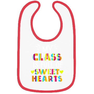 Discover My Class Is Full Of Sweethearts Bibs