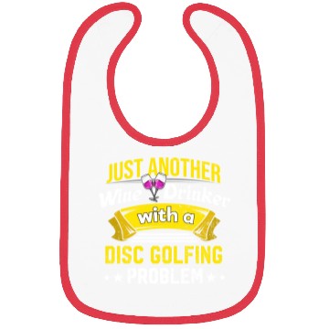 Discover Wine Drinker with Disc Golfing Problem Wine Lover Bibs