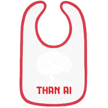 Discover I'm Better Than AI Artificial Intelligence Robot Bibs