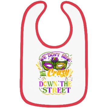 Discover Funny Mardi Gras We Don't Hide Crazy Parade Street Bibs
