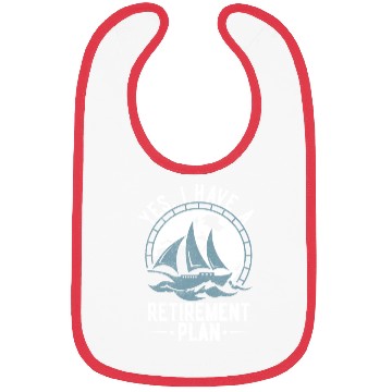 Discover Sailing Retirement Plan Retired Sailor Sailboat Bibs