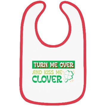 Discover Turn Me Over and Kiss Me Clover Bibs
