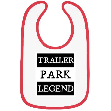Discover Trailer Park Legend funny redneck, white trash Bibs