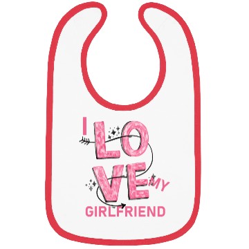 Discover I Love My Girlfriend Bibs