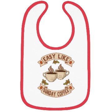 Discover EASY LIKE SUNDAY COFFEE Bibs