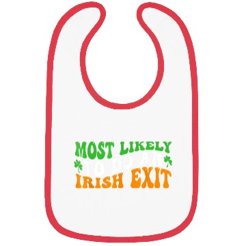 Discover Most Likely To Do An Irish Exit 8 Bibs