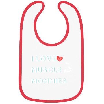 Discover I Love Muscle Mommies funny qoute Bibs
