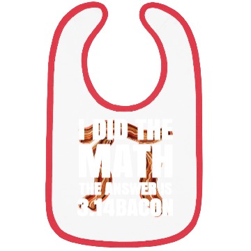 Discover Pi Day I Did The Math Answer Is Bacon Funny Math Bibs