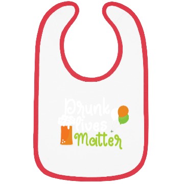 Discover drunk lives matter Bibs