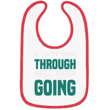 Discover If youre going through hell keep going Bibs