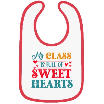 Discover My Class Is Full Of Sweethearts Bibs