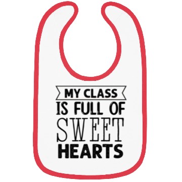 Discover My Class Is Full Of Sweethearts Bibs